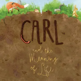 Carl and the Meaning of Life - Hardcover