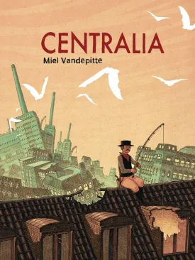 Centralia by Miel Vandepitte GN HC